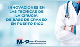 Innovación en las técnicas de Base de Cráneo en PR