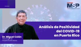 #EspecialMSP I Análisis de Positividad del COVID-19 en Puerto Rico
