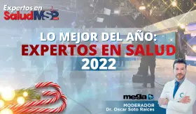 #ExpertosEnSalud | Noticias más relevantes de salud 2022, especial navideño