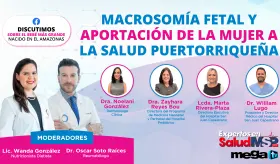 Macrosomía fetal y la mujer en la salud de Puerto Rico - #ExpertosEnSalud