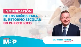 Inmunización para el retorno escolar en Puerto Rico #ExclusivoMSP