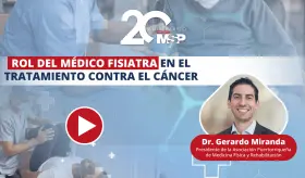 Rol del médico fisiatra en el tratamiento de pacientes contra el cáncer - #ExclusivoMSP