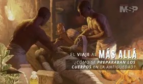 El viaje al más allá: ¿cómo se preparaban los cuerpos en la antigüedad? - #SemanaSantaMSP