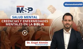 Salud mental, creencias y enfermedades mentales en la Biblia - #ExclusivoMSP