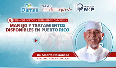Estenosis aórtica y enfermedad coronaria: Tratamientos disponibles en Puerto Rico