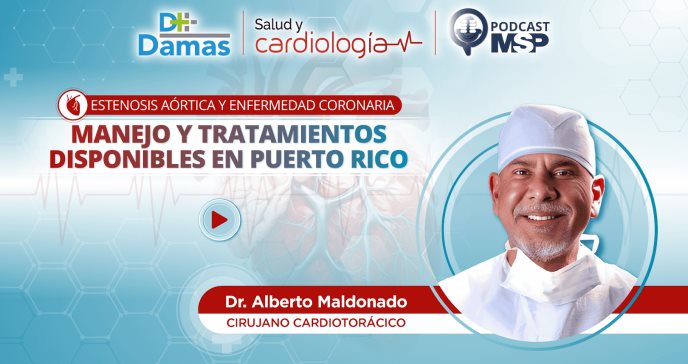 Estenosis aórtica y enfermedad coronaria: Tratamientos disponibles en Puerto Rico