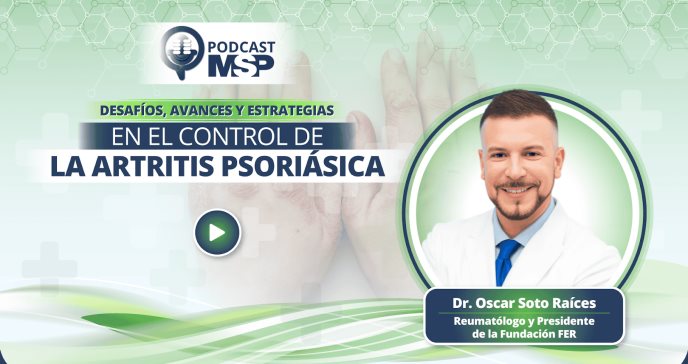 Desafíos, avances y estrategias en el control de la artritis psoriásica