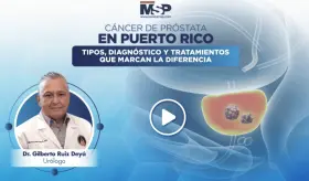 Cáncer de próstata en Puerto Rico: Tipos, diagnóstico y tratamientos que marcan la diferencia
