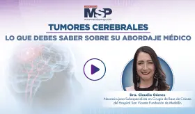Tumores cerebrales: Lo que debes saber sobre su abordaje médico