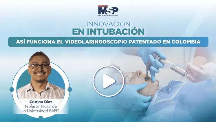 Innovación en intubación: Así funciona el videolaringoscopio patentado en Colombia Innovación en intubación: Así funciona el videolaringoscopio patentado en Colombia