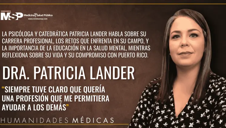 Dra. Patricia Lander: Siempre tuve claro que quería una profesión que me permitiera ayudar a los demás Dra. Patricia Lander: