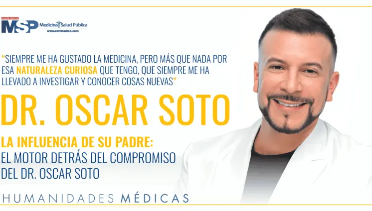 La influencia de su padre: el motor detrás del compromiso del Dr. Oscar Soto La influencia de su padre: el motor detrás del compromiso del Dr. Oscar Soto