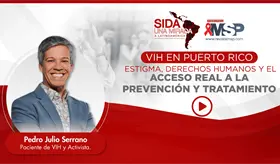 VIH en Puerto Rico: estigma, derechos humanos y el acceso real a la prevenci&oacute;n y tratamiento