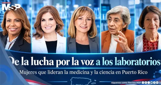 De la lucha por la voz a los laboratorios: mujeres que lideran la medicina y la ciencia en Puerto Rico